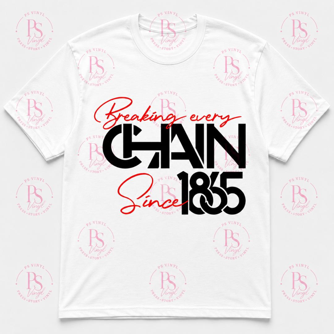 Breaking Every Chain Since 1865 Graphic Tee